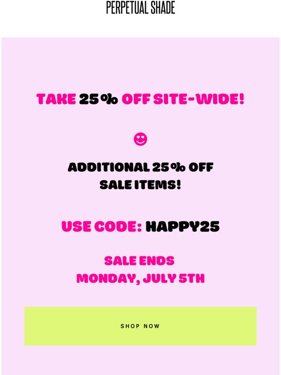 Ends Tomorrow! 25% OFF Everything 