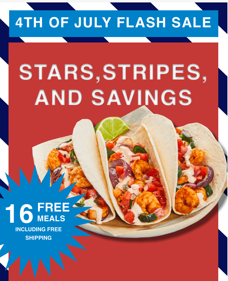 4th of July Flash Sale | 16 FREE MEALS 