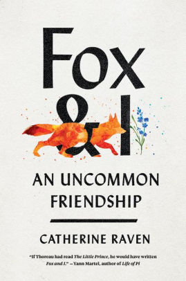 BOOK | Fox and I: An Uncommon Friendship by Catherine Raven