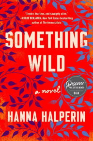 BOOK | Something Wild: A Novel
by Hanna Halperin