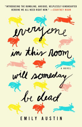BOOK | Everyone in This Room Will Someday Be Dead: A Novel by Emily Austin