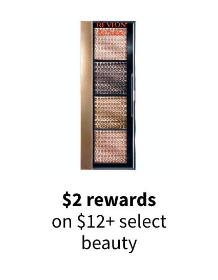 $2 rewards on $12+ select beauty