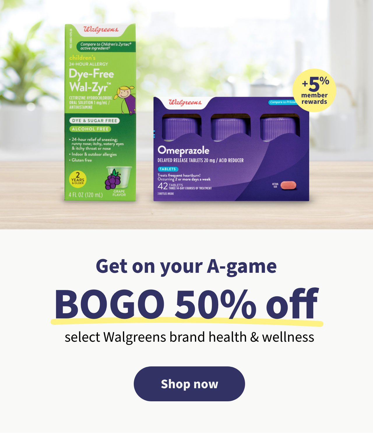 Get on your A-game. BOGO 50% off select Walgreens brand health & wellness. Shop now