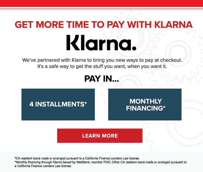 Get more time to pay with Klarna. We've partnered with Klarna to bring you new ways to pay at checkout. It's a safe way to get the stuff you want, when you want it. Pay in 4 installments or monthly financing. CA resident loans made or arranged pursuant to a California Finance Lenders Law license. Monthly financing through Klarna issued by WebBank, member FDIC. Other CA resident loans made or arranged pursuant to a California Finance Lenders Law license.