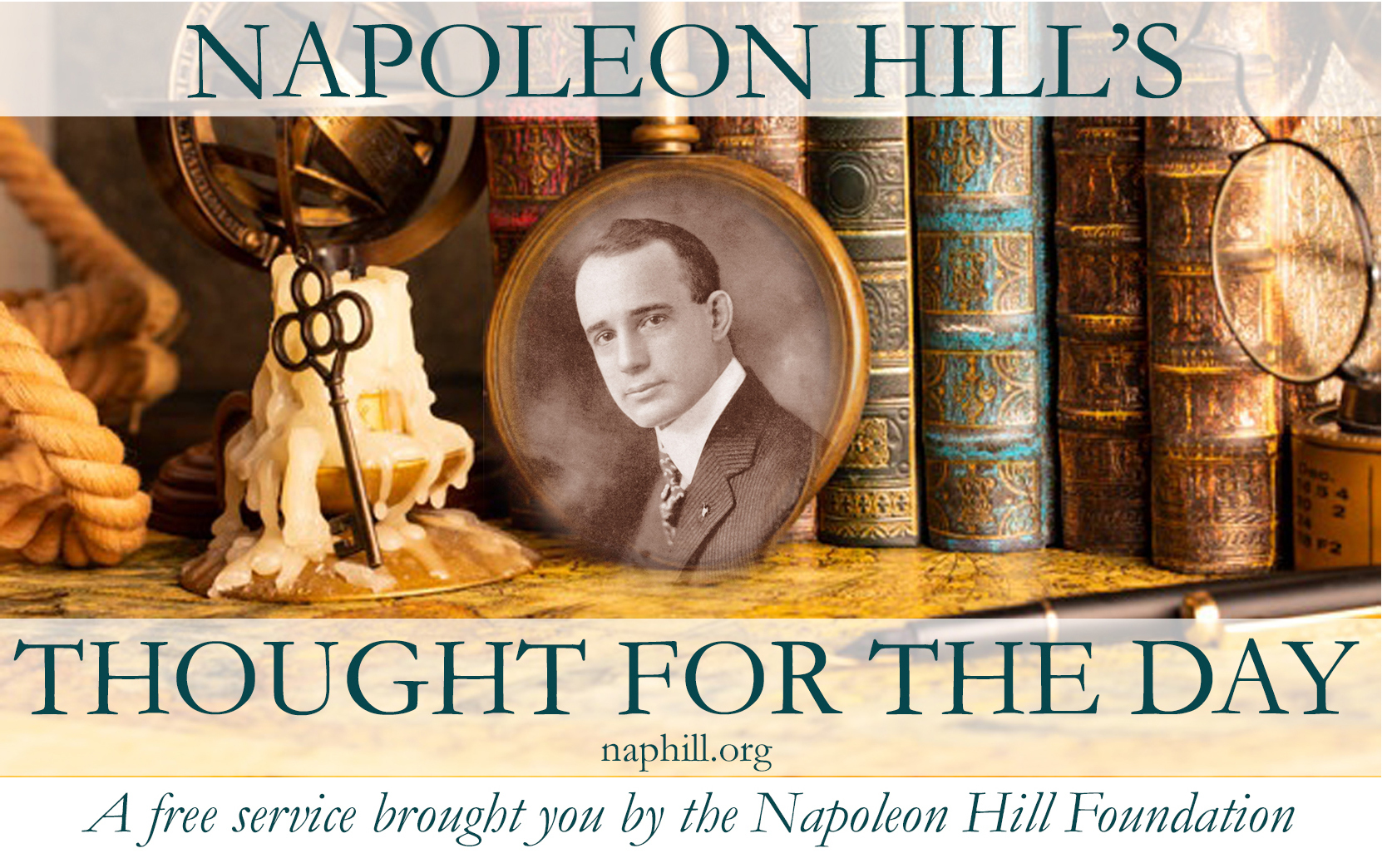 The Napoleon Hill Foundation: Napoleon Hill's Thought for the Day