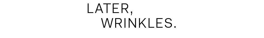 Later Wrinkles