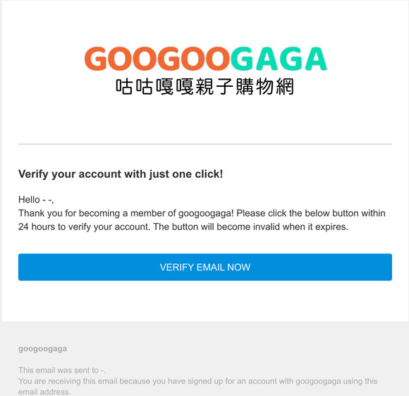 Verify your googoogaga account and starting shopping now!