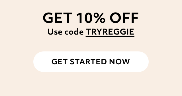 Get 10% off with code TRYREGGIE