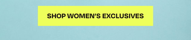 Shop Women's Exclusives