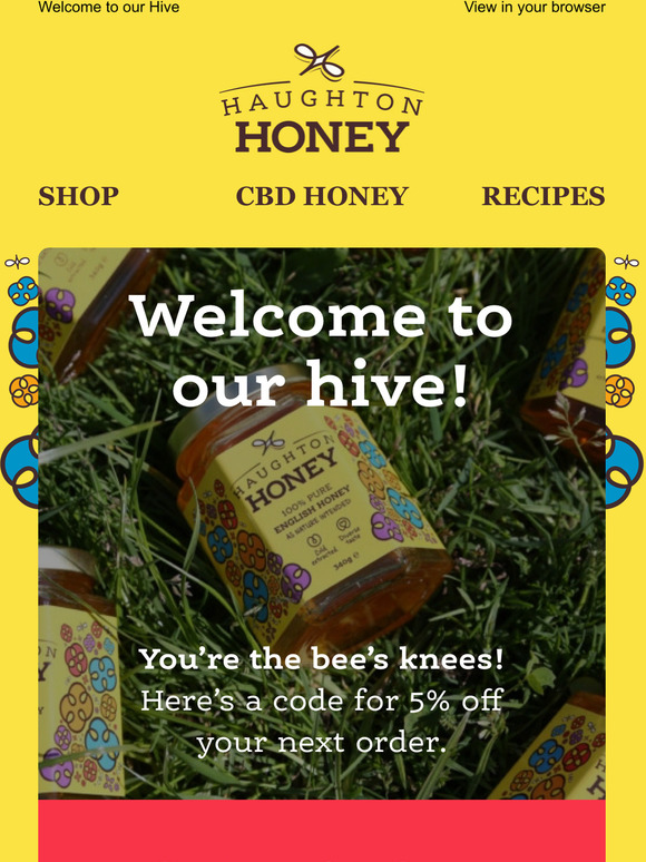 Welcome to our Hive. Heres a discount code just for you! 