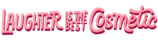 Laughter is the Best Cosmetic