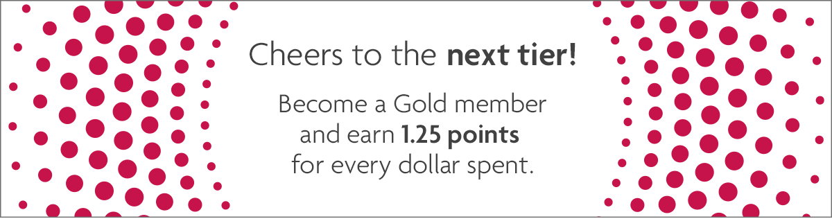 Become a Gold member and earn 1.25 points for every dollar spent.