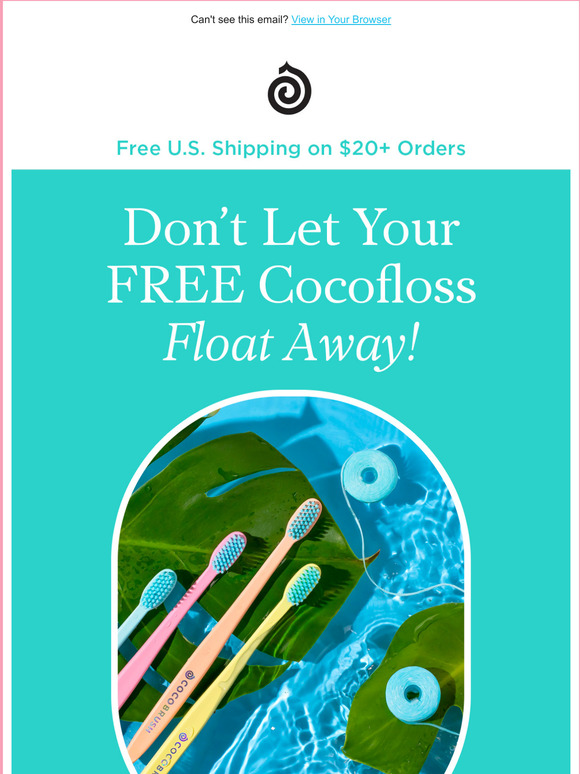 Cocofloss Your FREE Cocofloss is floating away! Milled