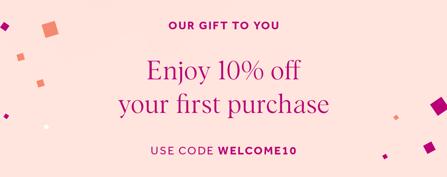 Enjoy 10% off your first purchase