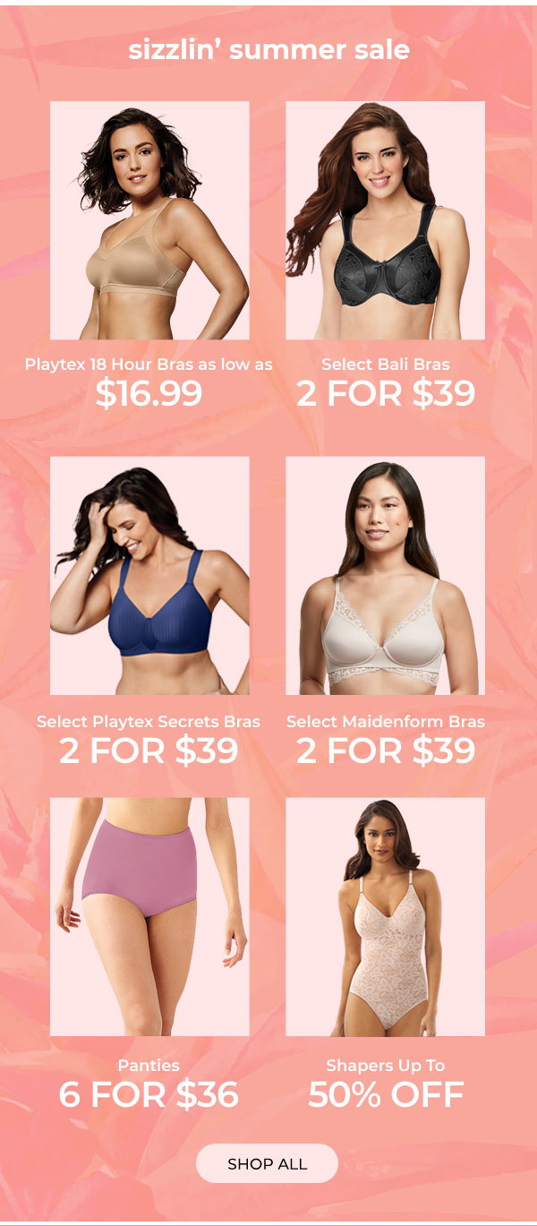 One Hanes Place: All 18 Hour bras $14.99, All Maidenform & Bali bras $16.99