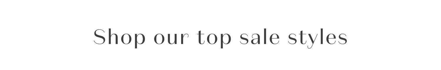 Shop Our Top Sale Styles