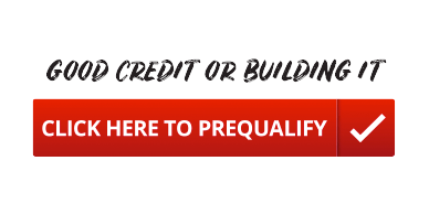 Good Credit or Building It. Click Here to Prequalify