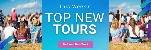 Find your tickets to this week's top new tours.