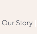 Our Story