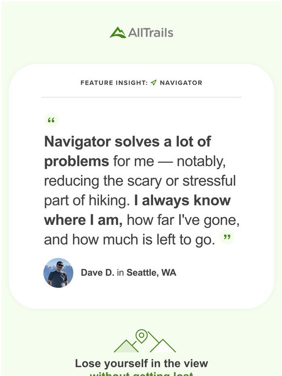Dave D. uses Navigator to stay on course