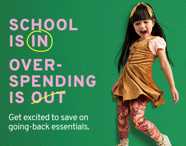 School Is In Over-spending is out - Get excited to save on going-back essentials 