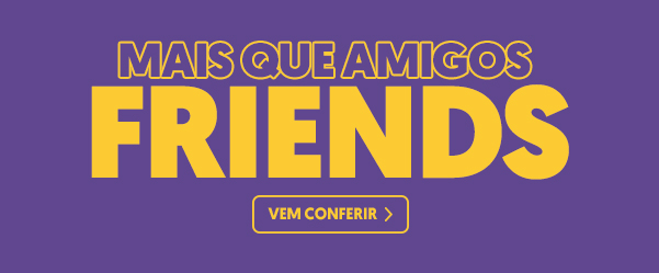 Mais que amigos, Friends!