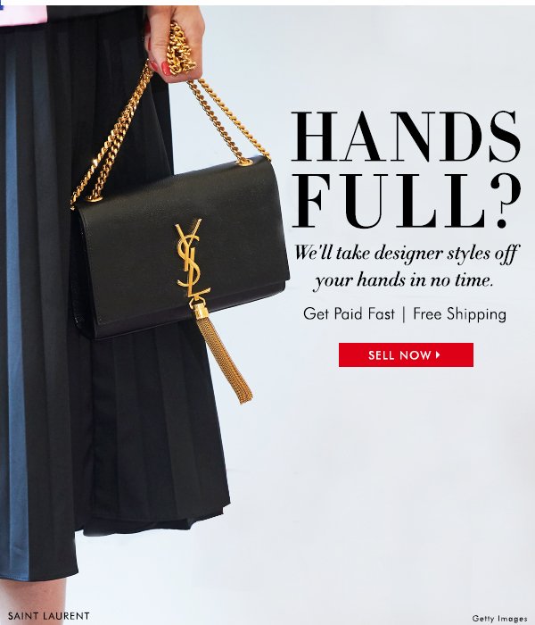 Bag Borrow or Steal: Hands Full? Sell us your Luxury Items!