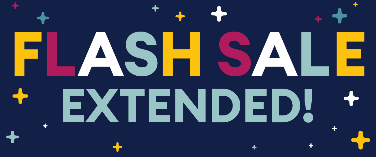 FLASH SALE EXTENDED!