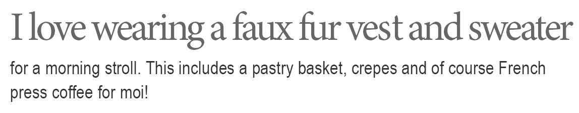 I love wearing a faux fur vest and sweater