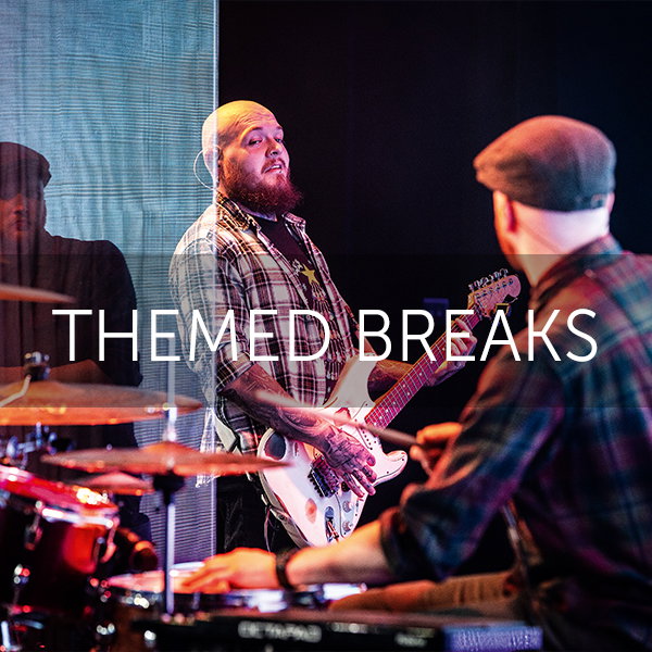 Themed Breaks
