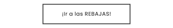 ¡Ir a las REBAJAS!