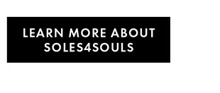 LEARN MORE ABOUT SOLES4SOULS
