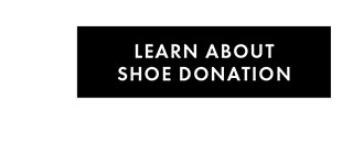 LEARN ABOUT SHOE DONATION