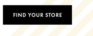 FIND YOUR STORE