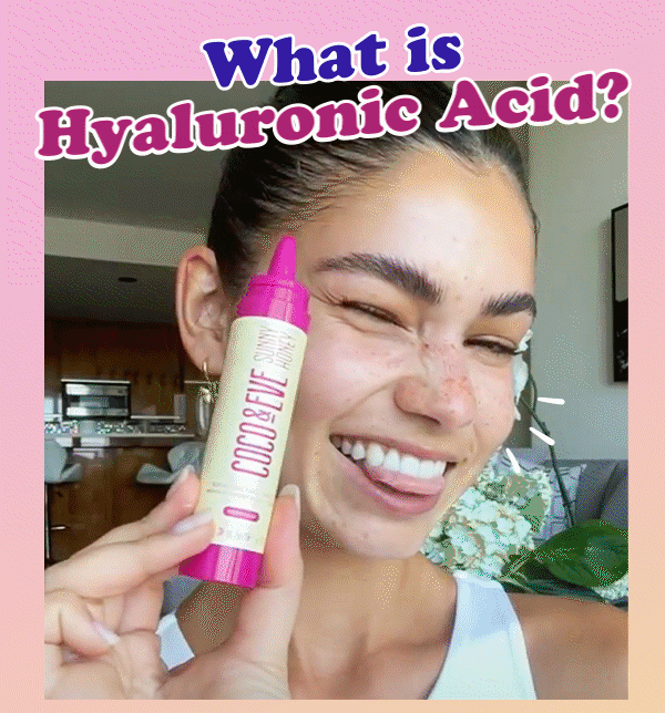 Coco & Eve Hyaluronic Acid What is it? Milled