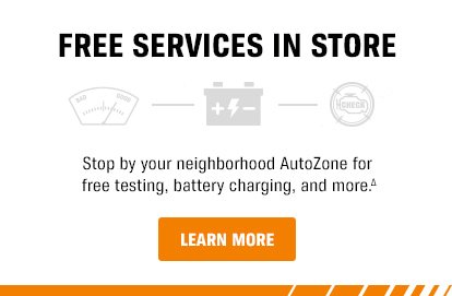 Free Services in Store - Stop by your neighborhood AutoZone for free testing, battery charging, and more - Learn More