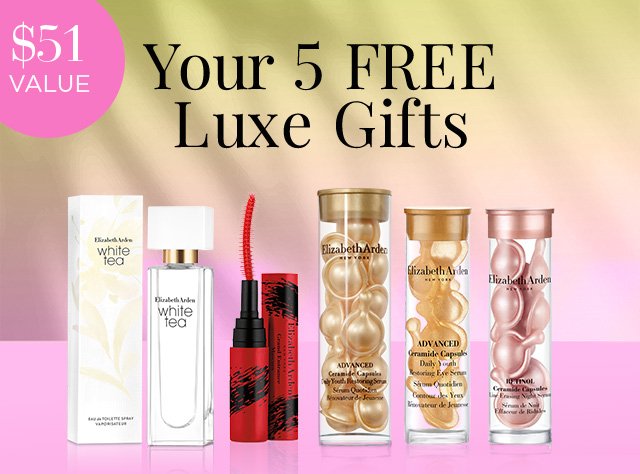 Elizabeth Arden: Your 5 FREE LUXE Gifts with code: LUXURY