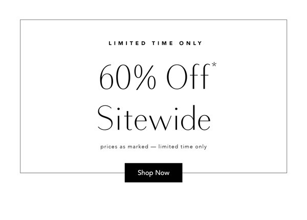 Shop 60% Off* Sitewide