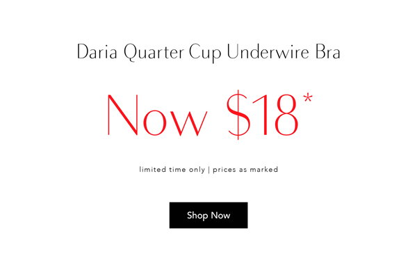 Shop Daria Quarter Cup Underwire bra Now $18*