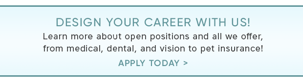 CAREERS - APPLY TODAY >