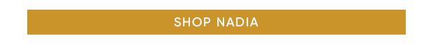 SHOP NADIA >