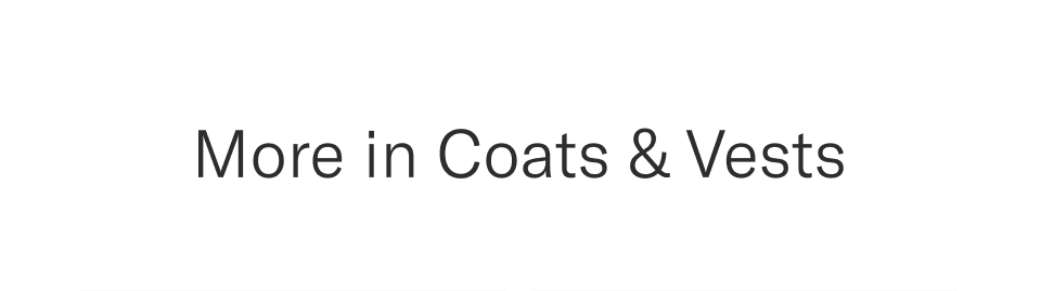 More in Coats & Vests