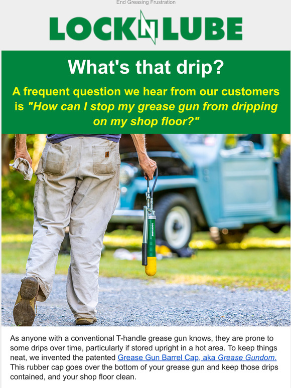 LockNLube Your FAQ's Answered How can I stop my grease gun from
