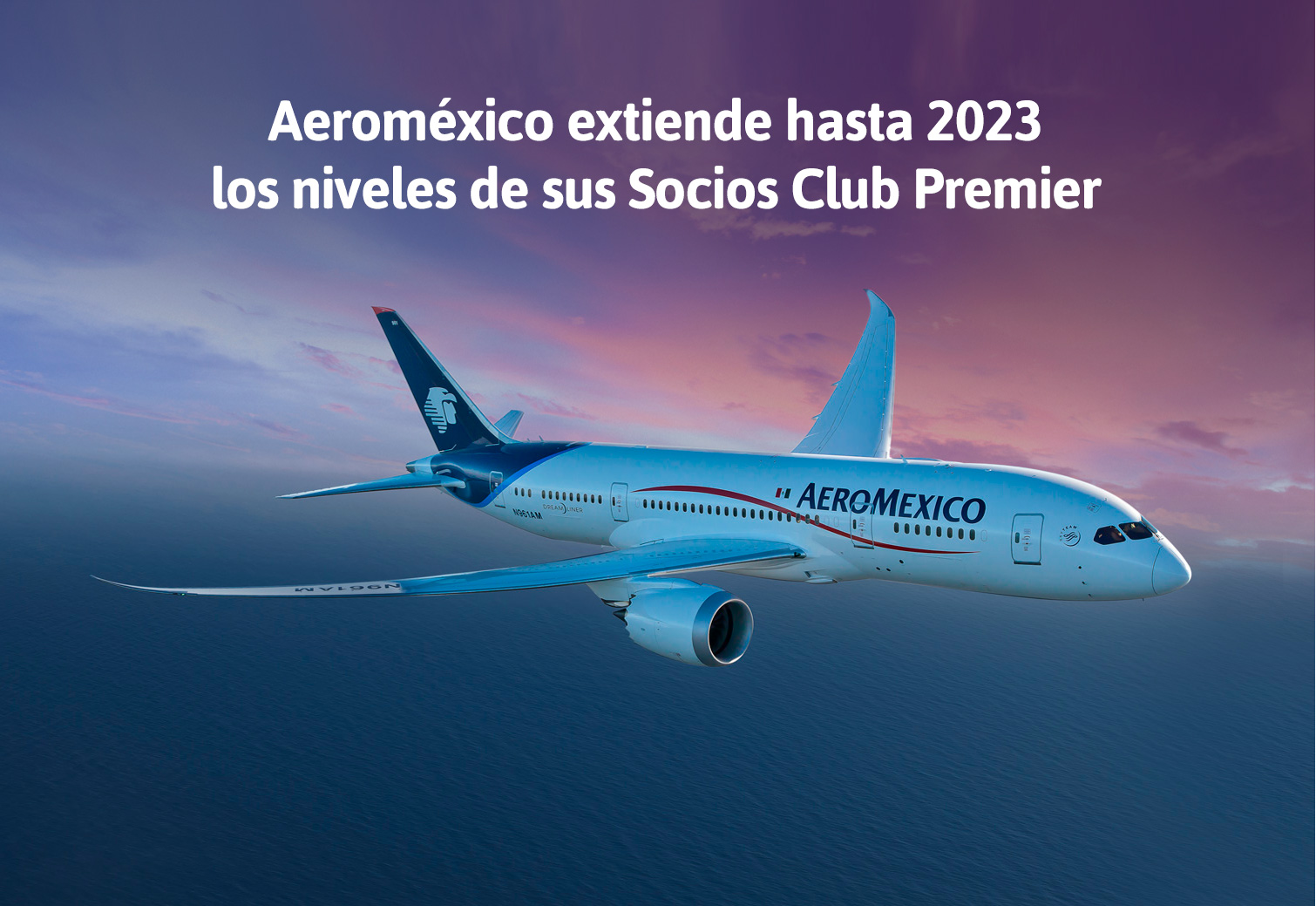 VECI (Viajes El Corte Ingles): Aeromxico extiende hasta 2023 los niveles de  sus Socios Club Premier | Milled