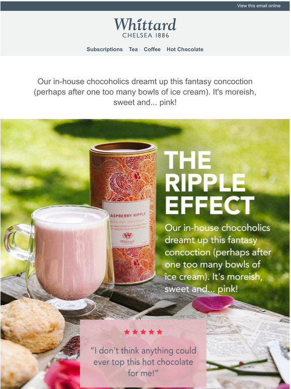 Whittard of Chelsea: Experience the ripple effect | Milled