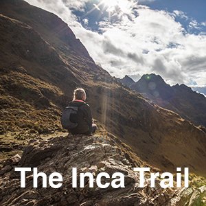 The Inca Trail.