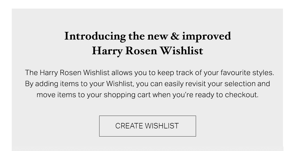 Harry Rosen Introducing the Harry Rosen Wishlist Milled