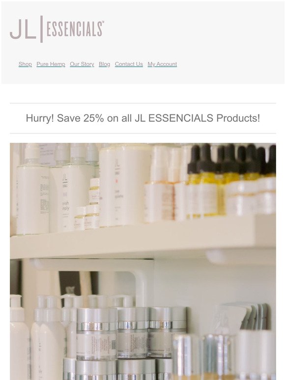  FINAL Hoursto SAVE 25% on JL ESSENCIALS Skincare!