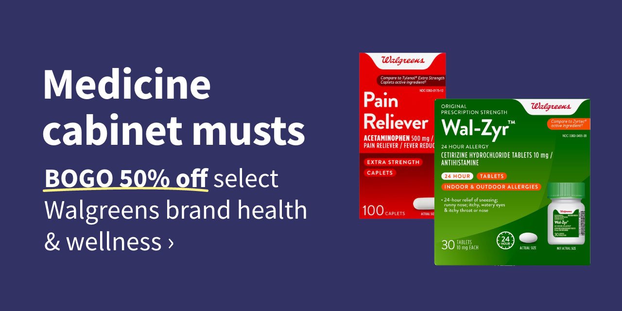 Medicine cabinet musts. BOGO 50% off select Walgreens brand health & wellness