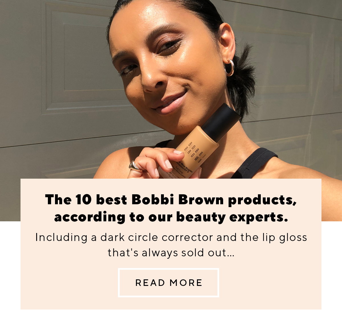 The 10 best Bobbi Brown products, according to our beauty experts.